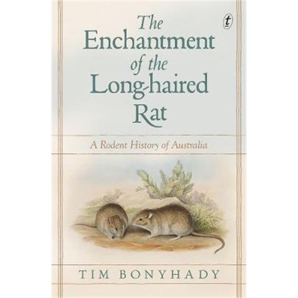 The Enchantment Of The Long-haired Rat (Paperback) - Tim Bonyhady